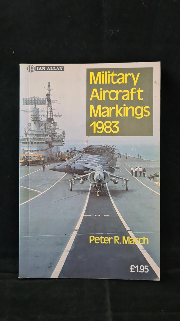 Peter R March - Military Aircraft Markings 1983, Ian Allan