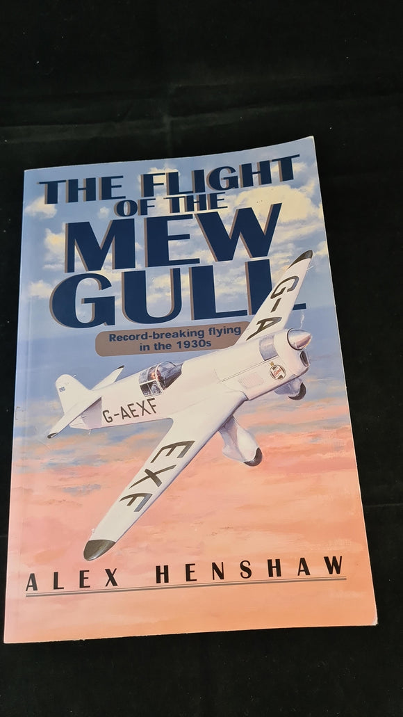 Alex Henshaw - The Flight of the Mew Gull, Airlife, 1998