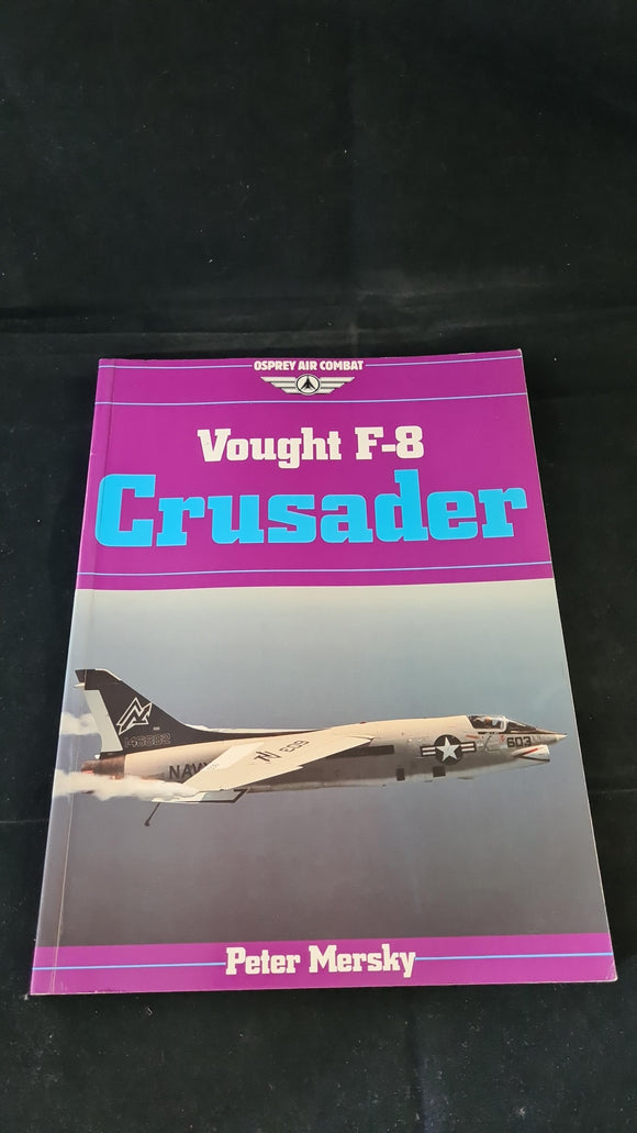 Peter Mersky - Vought F-8 Crusader, Osprey Air Combat, 1989