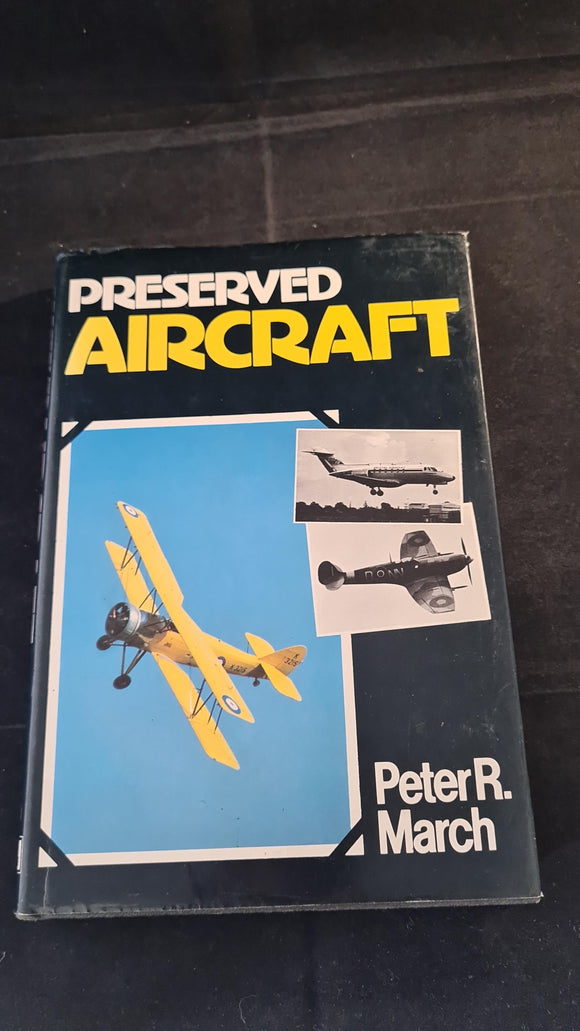 Peter R March - Preserved Aircraft, Ian Allan, 1980