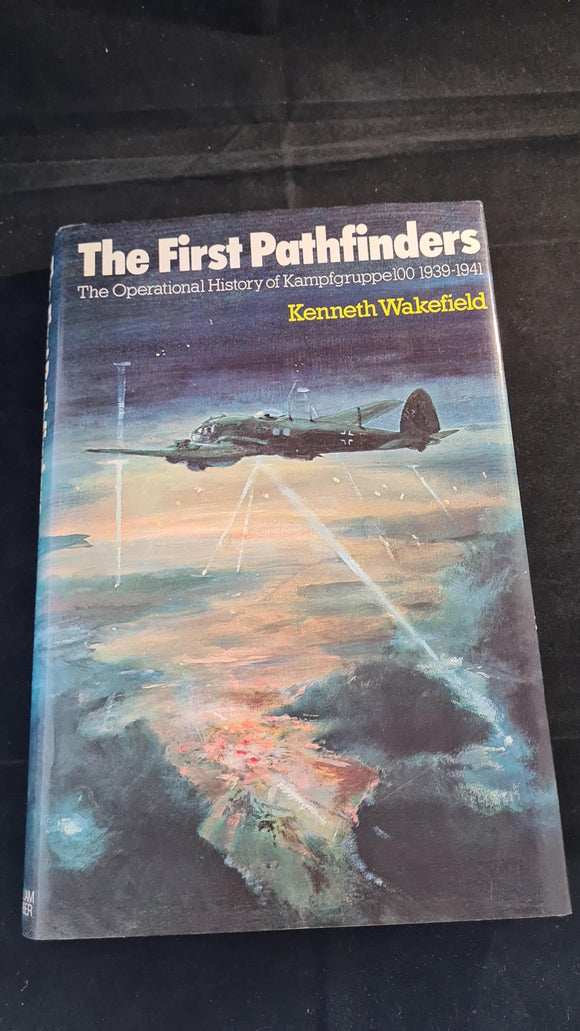 Kenneth Wakefield - The First Pathfinders, William Kimber, 1981