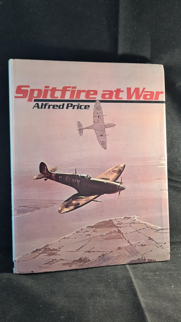 Alfred Price - Spitfire at War, Book Club, 1974