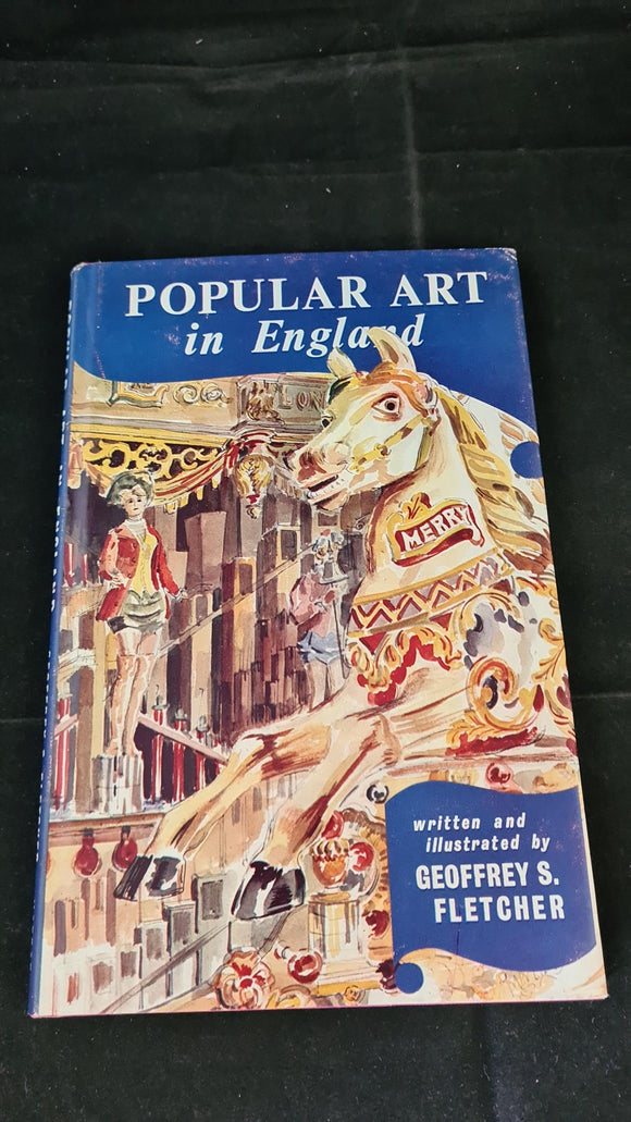 Geoffrey S Fletcher - Popular Art in England, George Harrap, 1962, First Edition