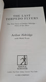 Arthur Aldridge - The Last Torpedo Flyers, Simon & Schuster, 2014, Paperbacks