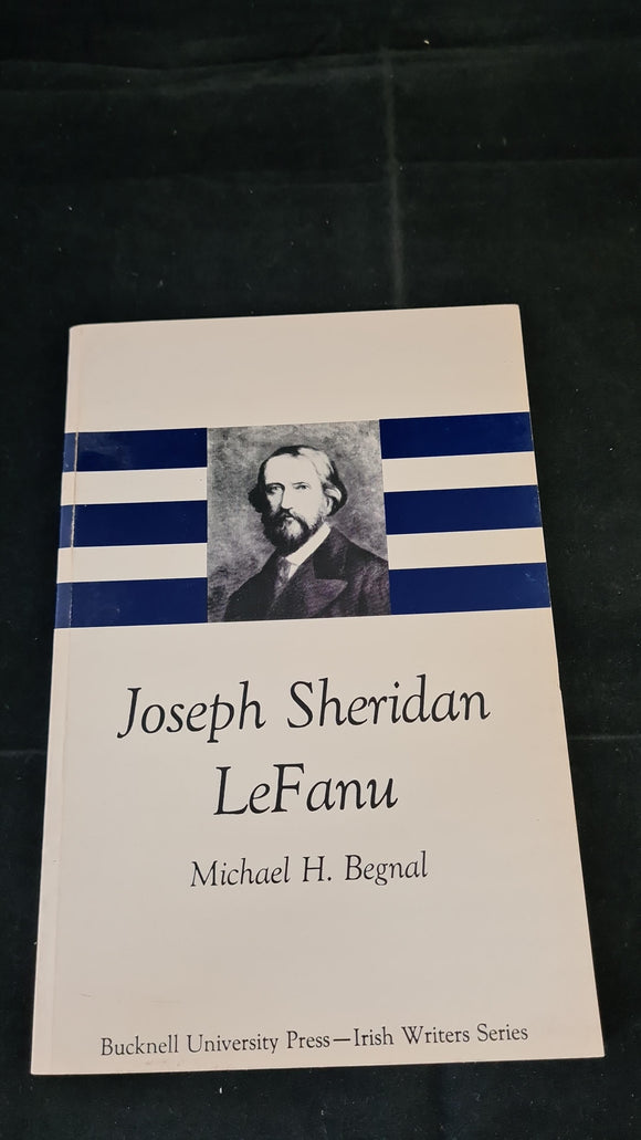 Michael H Begnal - Joseph Sheridan Le Fanu, Bucknell University Press, 1971