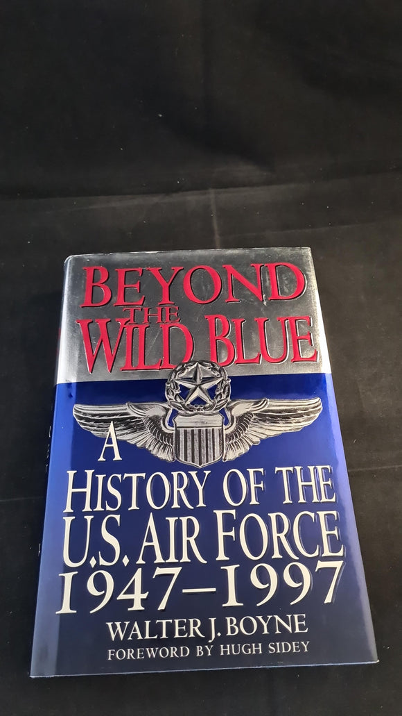 Walter J Boyne - Beyond The Wild Blue, St. Martin's Press, 1997, First Edition
