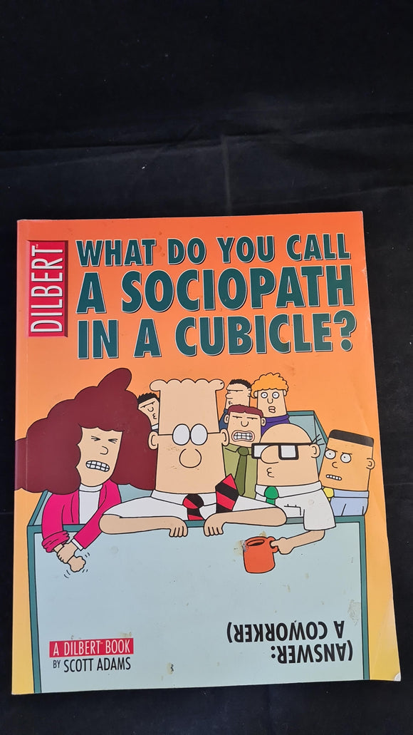 Scott Adams - What Do You Call A Sociopath in a Cubicle? Box Tree, 2002
