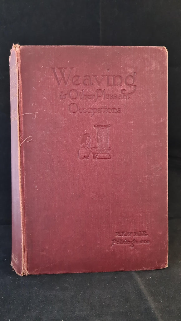 R & M Polkinghorne - Weaving & Other Pleasant Occupations, George Harrap, 1923