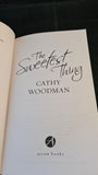 Cathy Woodman - The Sweetest Thing, Arrow Books, 2011, Paperbacks