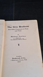 Michael Fairless - The Grey Brethren, Duckworth & Co. 1905, First Edition
