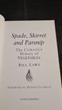 Bill Laws - Spade, Skirret and Parsnip, History of Vegetables, Sutton Publishing, 2006