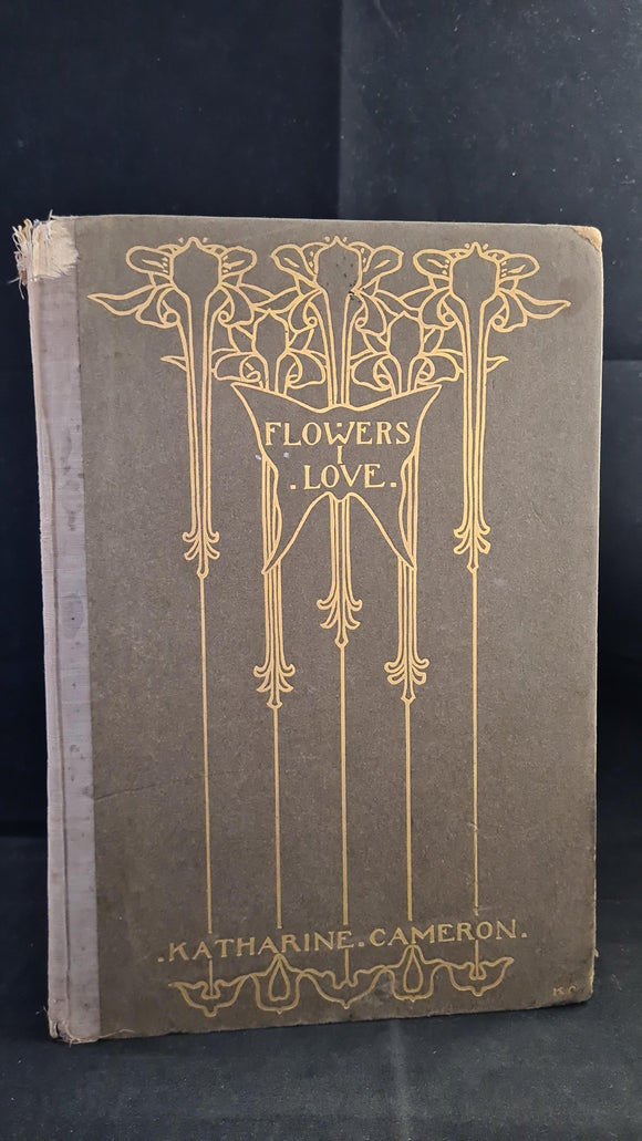 Katharine Cameron - The Flowers I Love, T C & E C Jack, 1900?