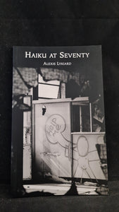 Alexis Lykiard - Haiku at Seventy, Anarchios Press 2011, Inscribed, Signed