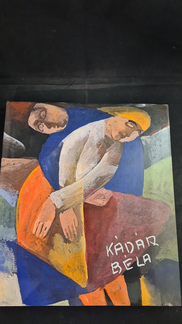 Mariann Gergely A Melancholy Journey Bela Kadar (1877-1956), Mu-Terem Galeria, 2002