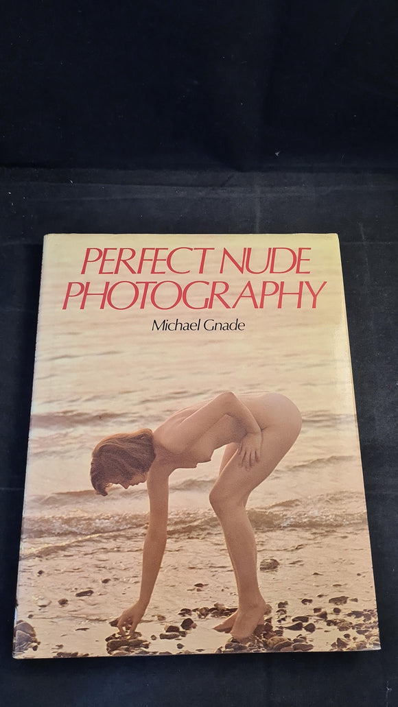 Michael Gnade - Perfect Nude Photography, Fountain Press, 1982