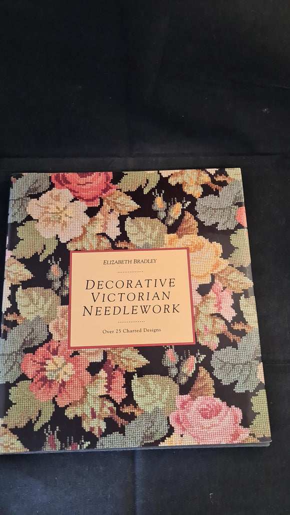 Elizabeth Bradley - Decorative Victorian Needlework, Ebury Press, 1990