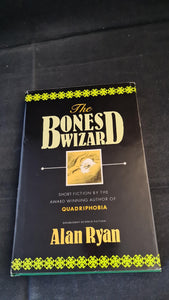 Alan Ryan - The Bones Wizard, Doubleday, 1988, First Edition