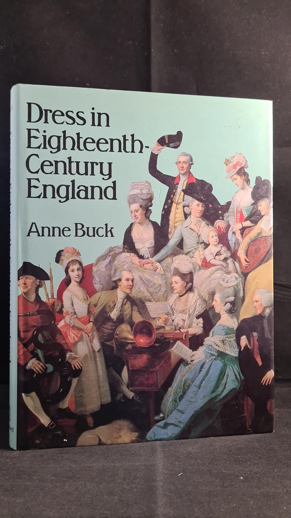 Anne Buck - Dress in Eighteenth-Century England, B T Batsford, 1979