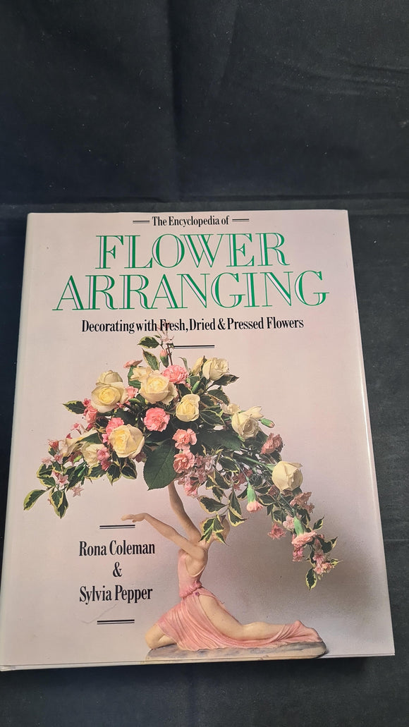 Rona Coleman & Sylvia Pepper - Flower Arranging, New Burlington Books, 1989