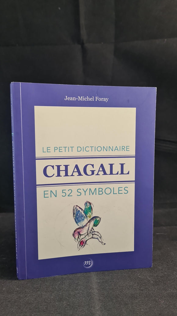 Jean-Michel Foray - Le Petit Dictionnaire Chagall en 52 Symboles, 2013, French Edition