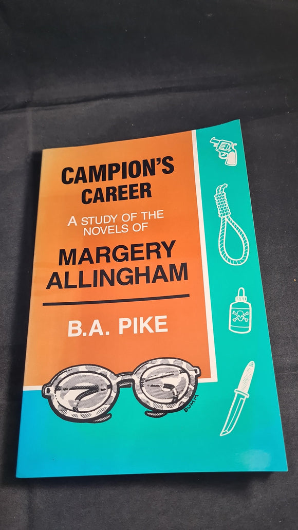 B A Pike - A Study of the Novels of Margery Allingham, Bowling Green, 1987, Signed