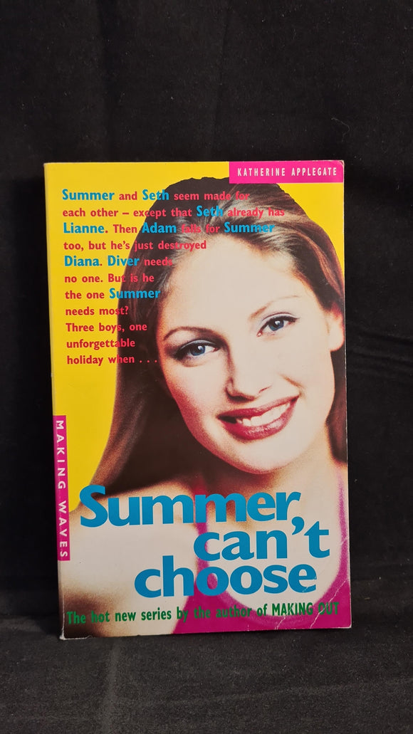 Katherine Applegate - Summer Can't Choose, Pan Books, 1996, Paperbacks