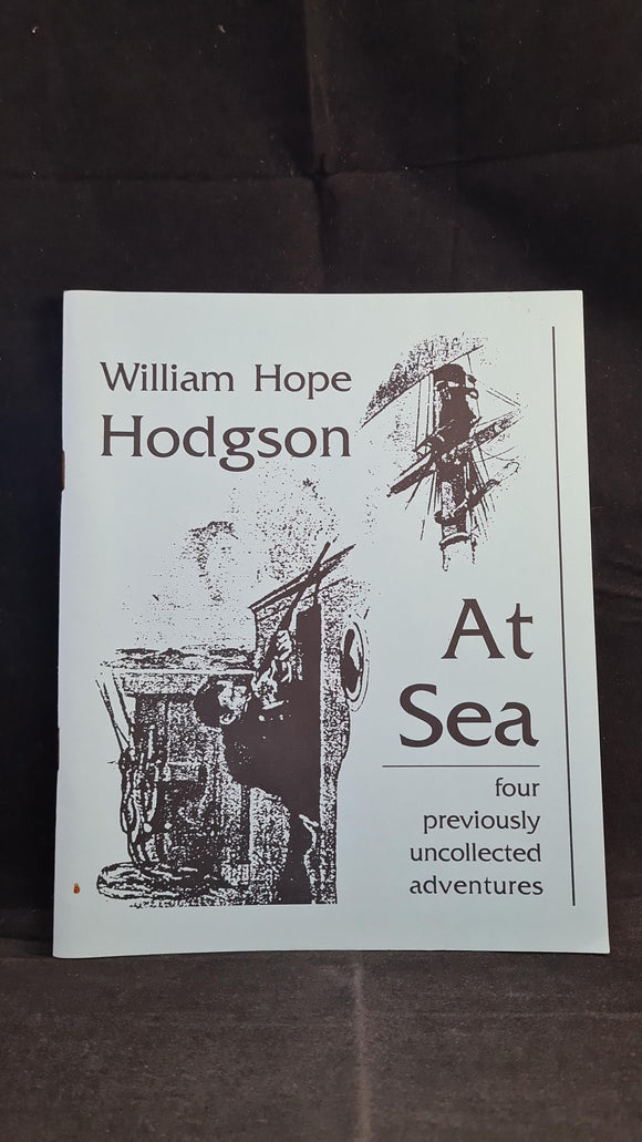 William Hope Hodgson - At Sea, Necronomicon Press, October 1993