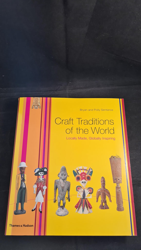 Bryan & Polly Sentance - Craft Traditions of the World, Thames & Hudson, 2009