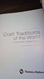 Bryan & Polly Sentance - Craft Traditions of the World, Thames & Hudson, 2009