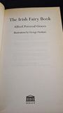 Alfred Perceval Graves - The Irish Fairy Book, Senate, 1994, Paperbacks
