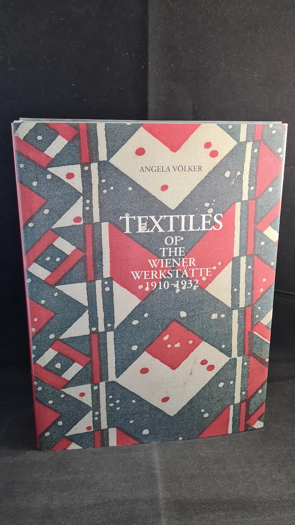 Angela Volker - Textiles of the Wiener Werkstatte 1910-1932, Rizzoli, 1994