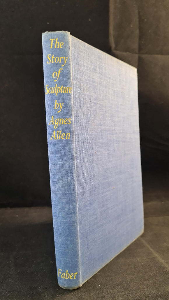 Agnes Allen - The Story of Sculpture, Faber & Faber, 1958