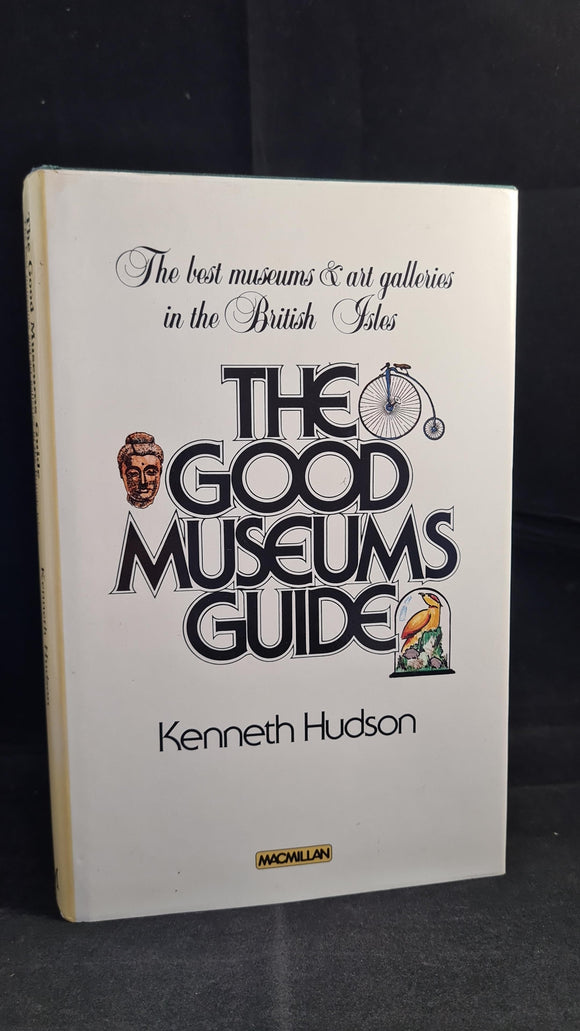 Kenneth Hudson - The Good Museums Guide, Macmillan, 1980
