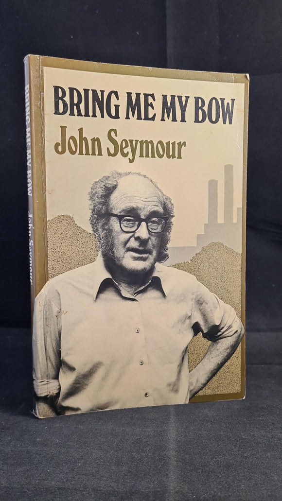 John Seymour - Bring Me My Bow, Turnstone Books, 1977, Paperbacks
