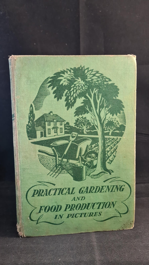 Richard Sudell - Practical Gardening & Food Production in Pictures, Odhams Press, no date