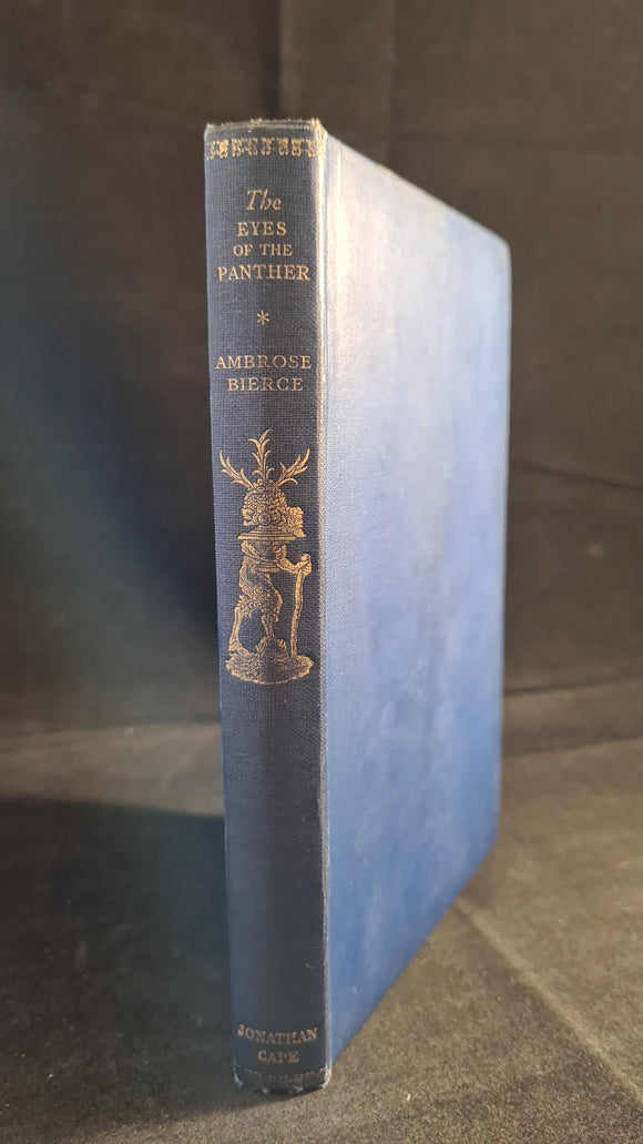 Ambrose Bierce - The Eyes of The Panther, Jonathan Cape, 1928
