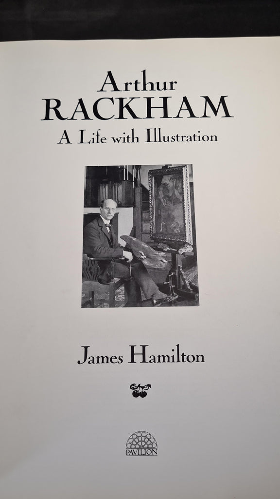 James Hamilton - Arthur Rackham A Life with Illustration, Pavilion