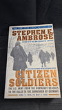 Stephen E Ambrose - Citizen Soldiers, Touchstone Book, 1998, Paperbacks