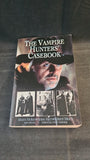 Peter Haining - The Vampire Hunters' Casebook, Warner Books, 1996, Paperbacks