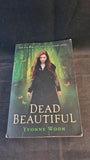 Yvonne Woon - Dead Beautiful, Usborne Publishing, 2011, Paperbacks