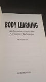 Michael Gelb - Body Learning, Aurum Press, 1994, Paperbacks