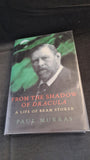 Paul Murray - From The Shadow of Dracula, A Life of Bram Stoker, Jonathan Cape, 2004