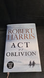 Robert Harris - Act of Oblivion, Hutchinson, 2022, First Edition, Signed