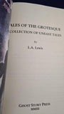 L A Lewis - Tales of the Grotesque, Ghost Story Press, 2003, Limited, Signed