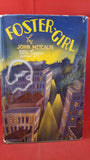 John Metcalfe - Foster-Girl, Constable & Co Ltd, 1936, 1st Edition