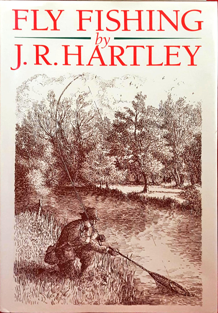 J R Hartley Fly Fishing, Stanley Paul, 1991 Richard Dalby's Library