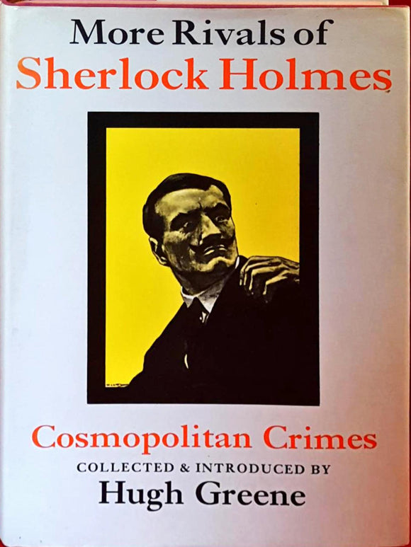 Hugh Greene - More Rivals of Sherlock Holmes, The Bodley Head, 1971