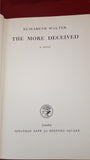 Elizabeth Walter - The More Deceived, Jonathan Cape, 1960