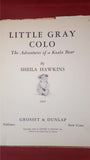 Sheila Hawkins - Little Gray "Colo", Grosset & Dunlap, 1939