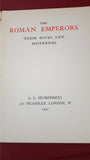 The Roman Emperors - Their Wives and Mistresses, A L Humphreys, 1907